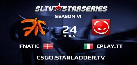 SLTV StarSeries VI: fnatic vs. CPLAY.Tt